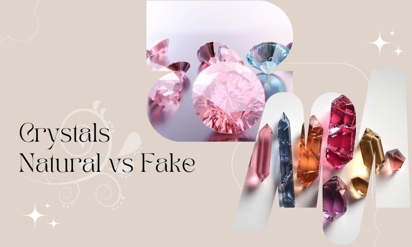 Crystals - Natural vs Fake