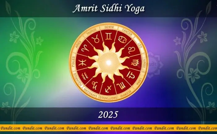 Amrit Siddhi Yoga 2025