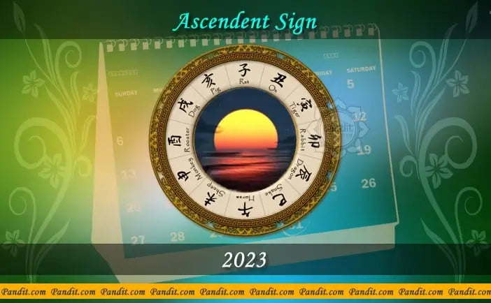 Ascendant Sign Calculator Calendar 2023