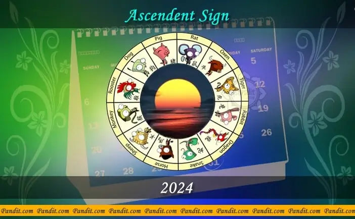 Ascendant Sign Calculator Calendar 2024