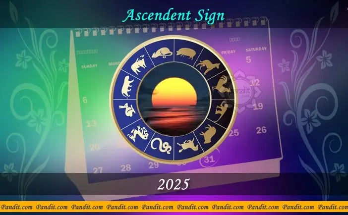Ascendant Sign Calculator Calendar 2025