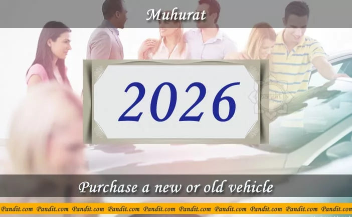 Shubh Muhurat To Purchase A New Or Old Vehicle 2026