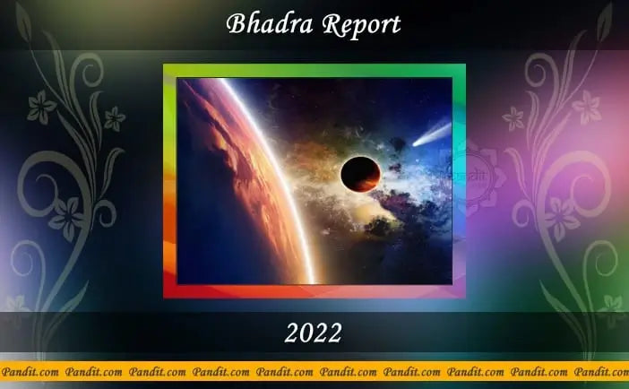 Bhadra Indian Calendar 2022