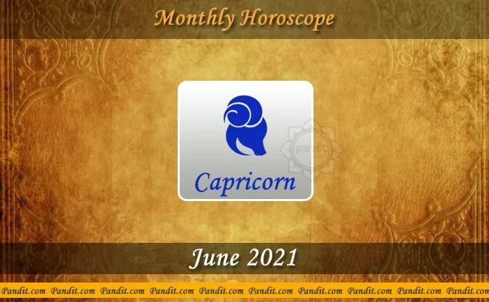 Capricorn Monthly Horoscope For June 2021