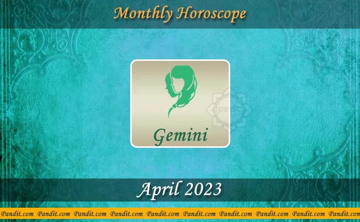 Gemini Monthly Horoscope For April 2023