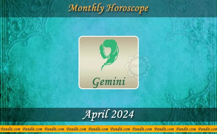 Gemini Monthly Horoscope For April 2024