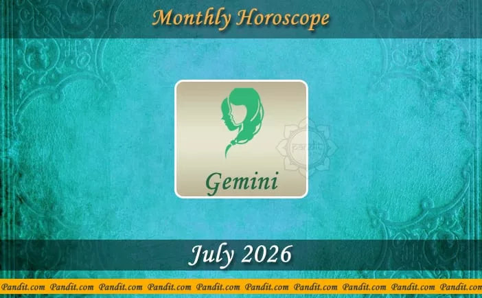 Gemini Monthly Horoscope For July 2026