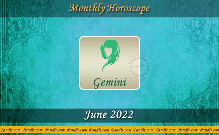 Gemini Monthly Horoscope For June 2022