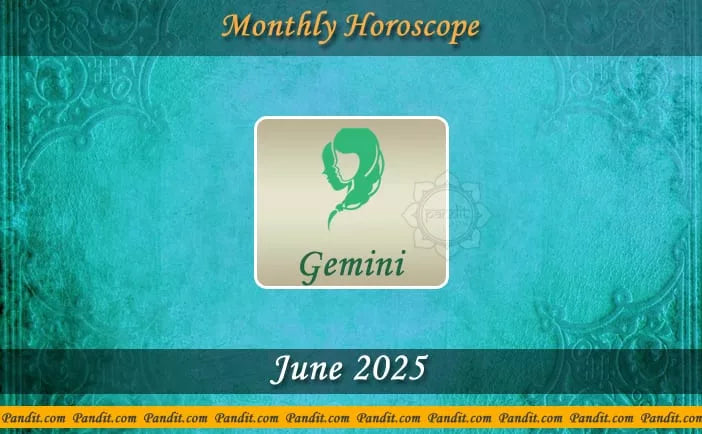 Gemini Monthly Horoscope For June 2025