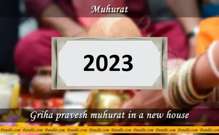 Shubh Muhurat For House Warming Ceremony In A New House 2023