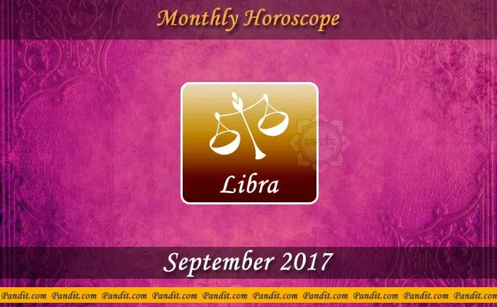 Libra Monthly Horoscope For September 2017