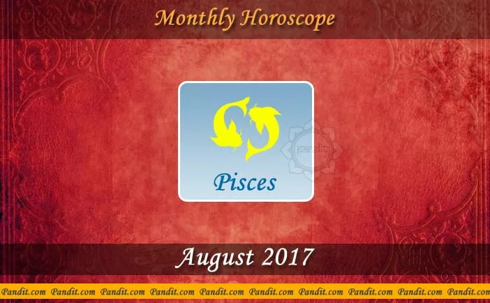 Pisces Monthly Horoscope For August 2017
