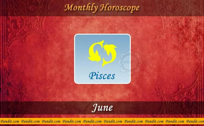 Pisces monthly horoscope June 2016