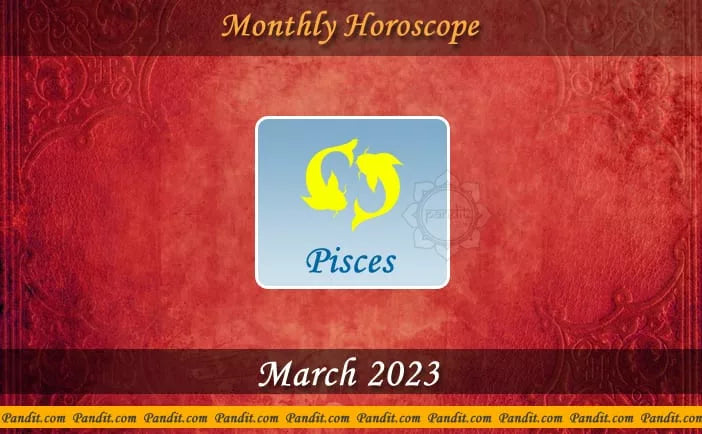 Pisces Monthly Horoscope For March 2023