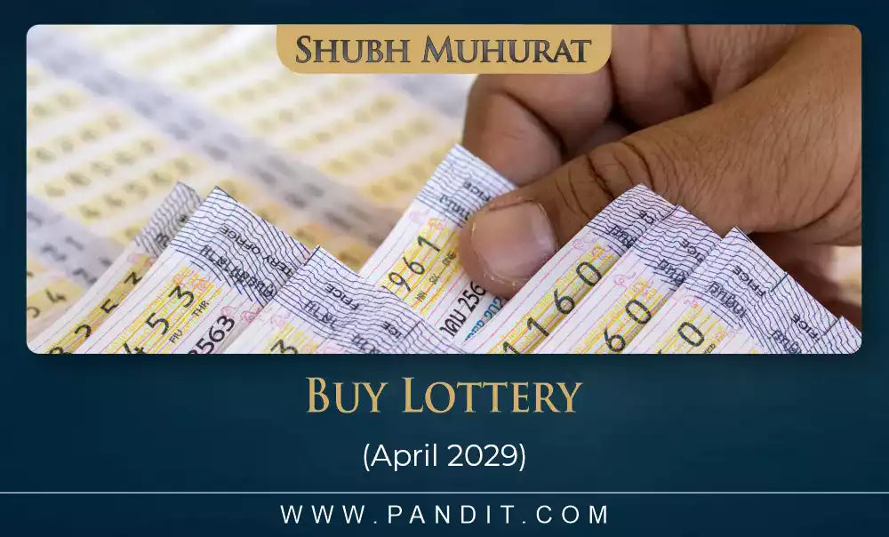 Shubh Muhurat For Buy Lottery April 2029