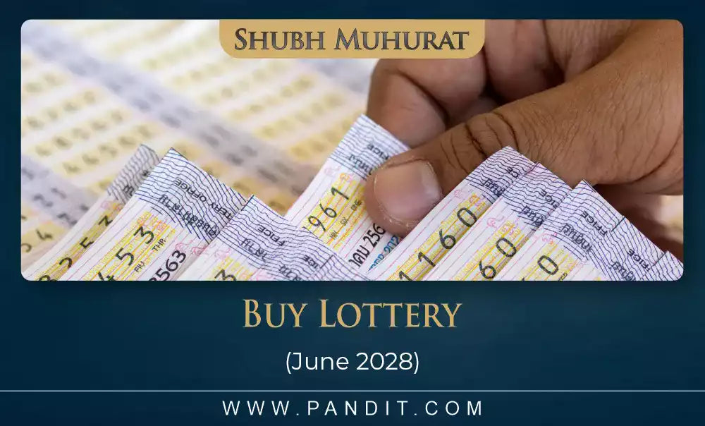 Shubh Muhurat For Buy Lottery June 2028