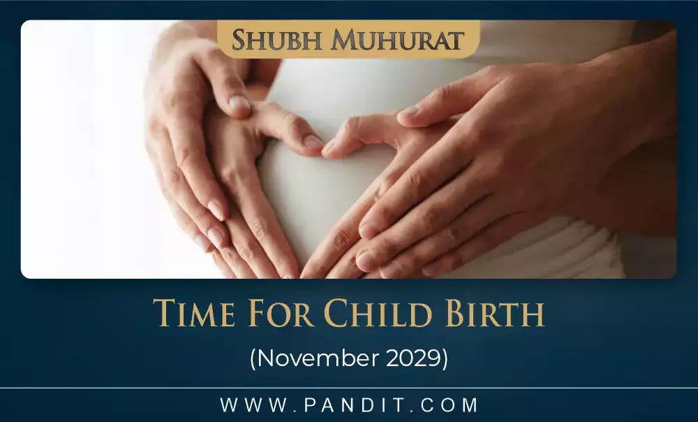 Shubh Muhurat For Child Birth November 2029