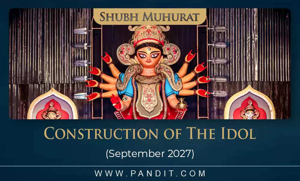 Shubh Muhurat For Construction Of The Idol September 2027