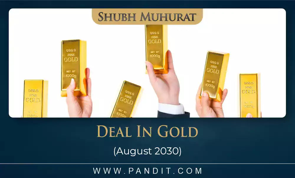 Shubh Muhurat For Deal In Gold August 2030