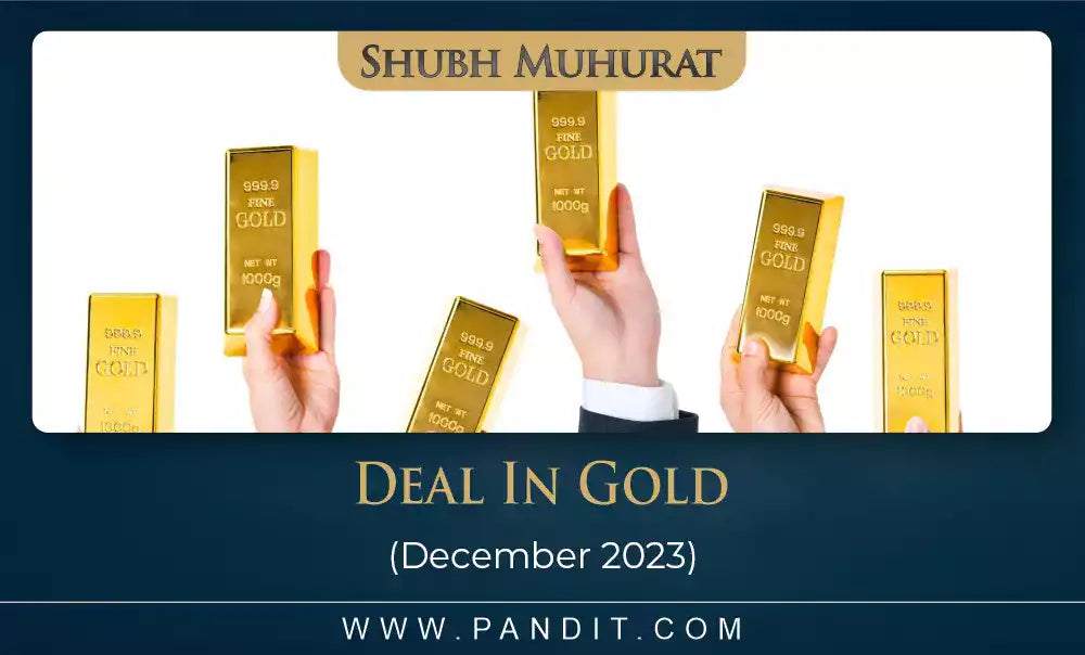 Shubh Muhurat For Deal In Gold December 2023