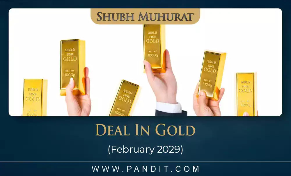 Shubh Muhurat For Deal In Gold February 2029