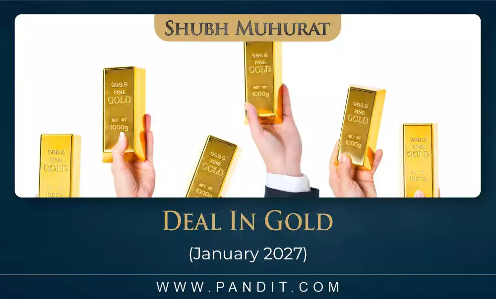 Shubh Muhurat For Deal In Gold January 2027