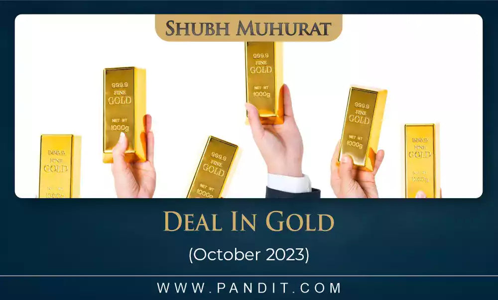 Shubh Muhurat For Deal In Gold October 2023