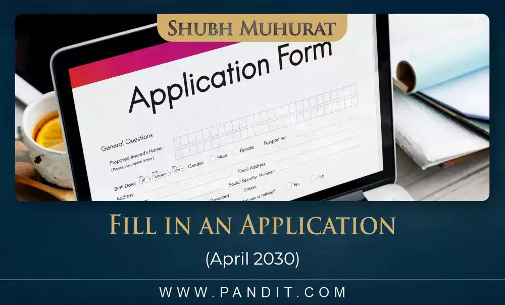 Shubh Muhurat For Fill In An Application April 2030