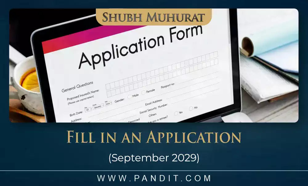 Shubh Muhurat For Fill In An Application September 2029