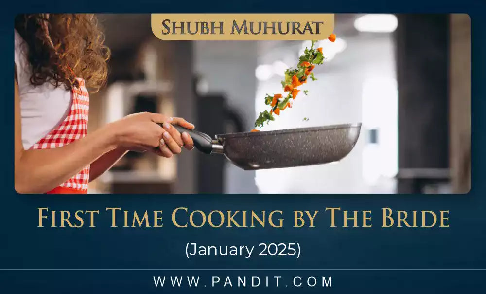 Shubh Muhurat For First Time Cooking By The Bride January 2024