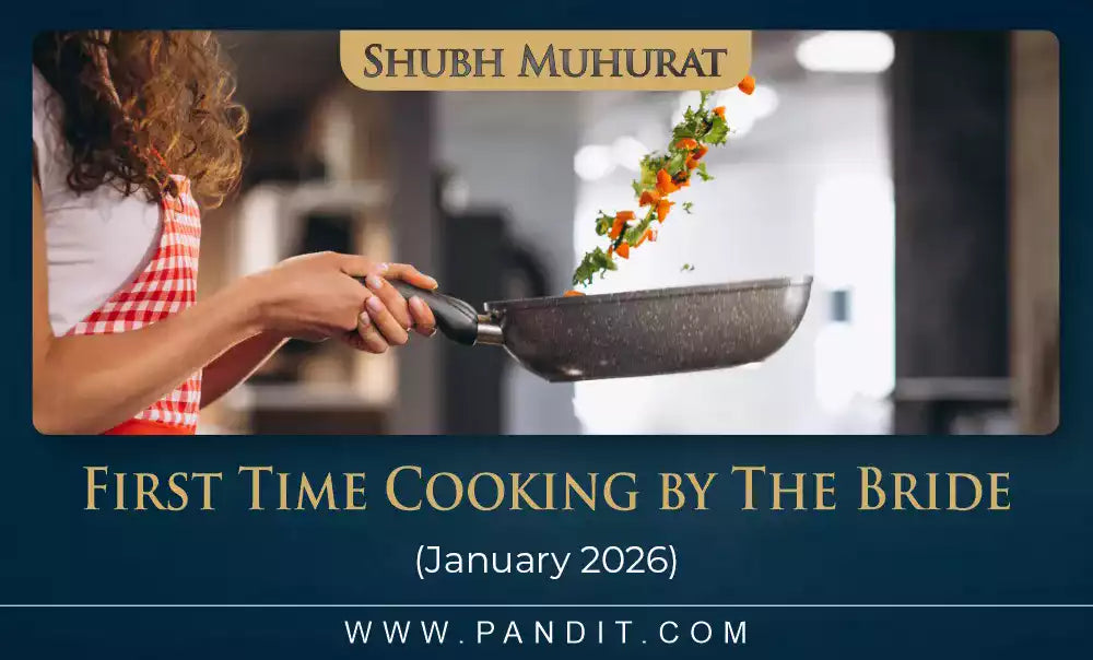 Shubh Muhurat For First Time Cooking By The Bride January 2026