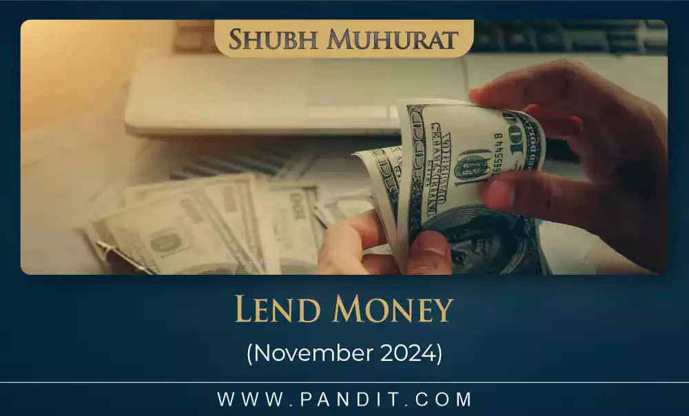 Shubh Muhurat For Lend Money November 2024