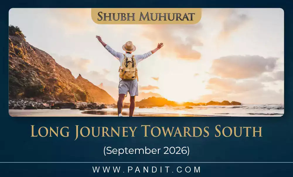 Shubh Muhurat For Long Journey Towards South September 2026