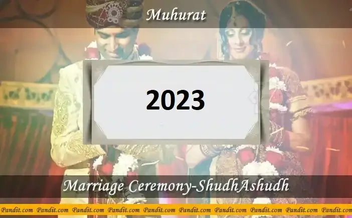 Shubh Muhurat For Marriage Ceremony Shudh Or Ashudh 2023