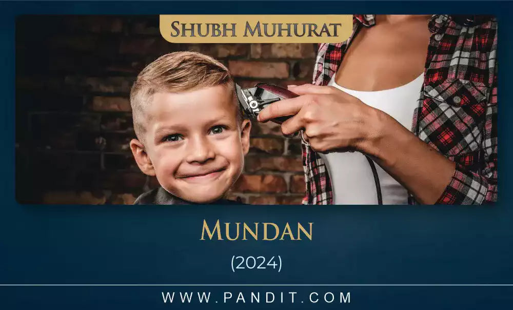 Shubh Muhurat For Mundan 2024