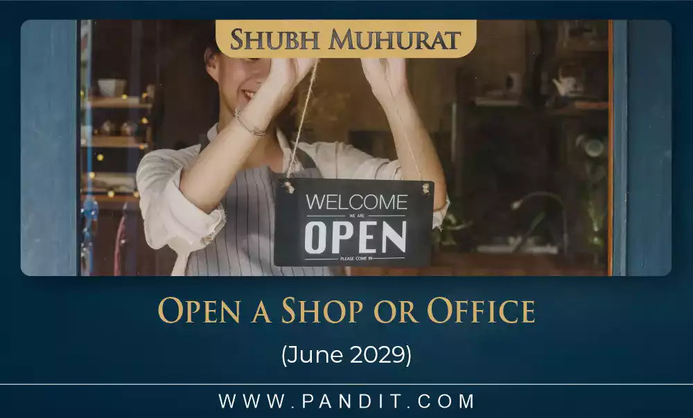 Shubh Muhurat For Open A Shop Or Office June 2029