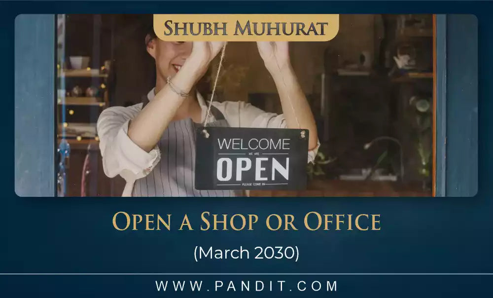 Shubh Muhurat For Open A Shop Or Office March 2030