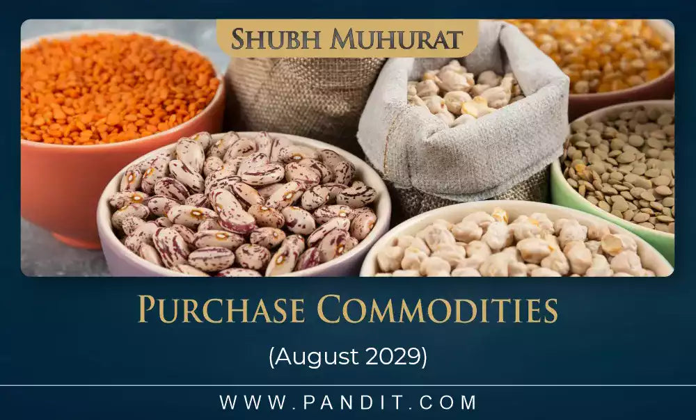 Shubh Muhurat For Purchase Commodities August 2029
