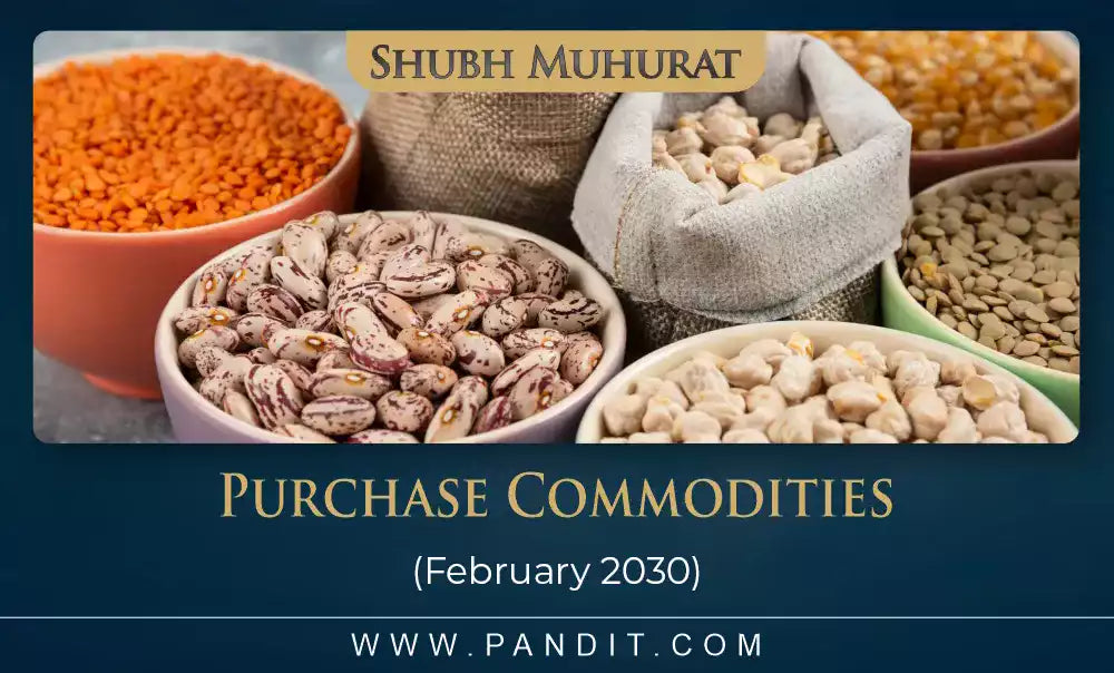 Shubh Muhurat For Purchase Commodities February 2030