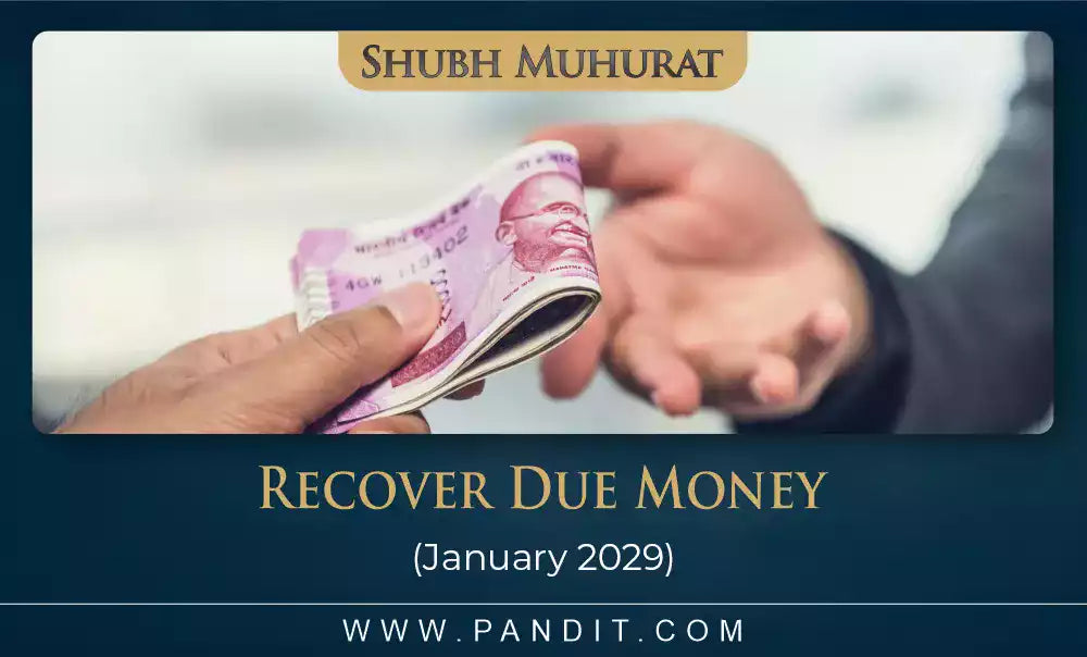 Shubh Muhurat For Recover Due Money January 2029