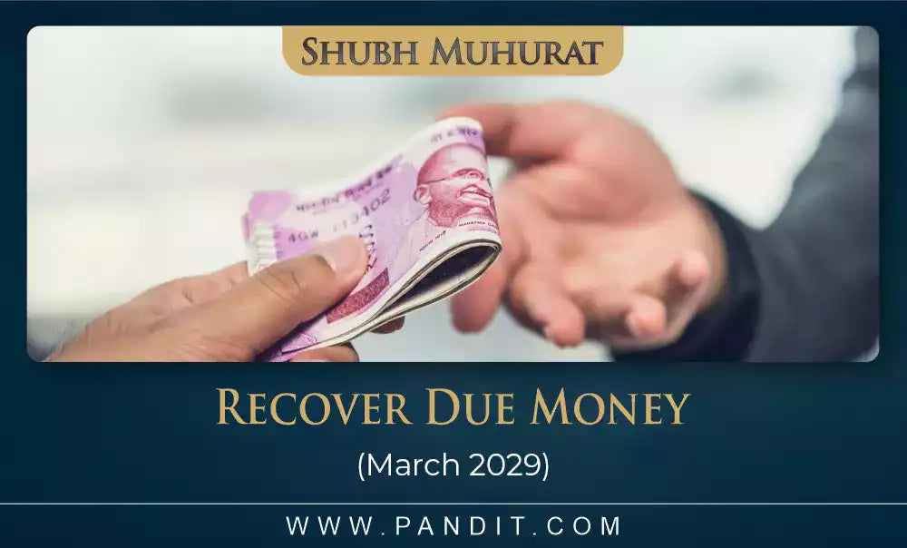 Shubh Muhurat For Recover Due Money March 2029