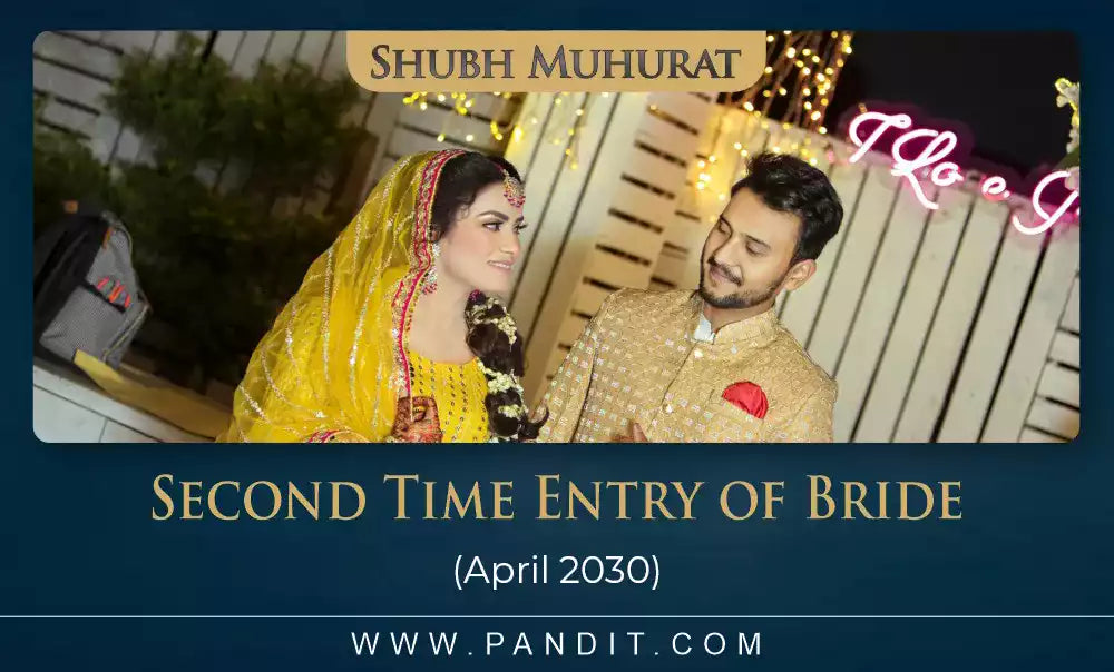 Shubh Muhurat For Second Time Entry Of Bride April 2030