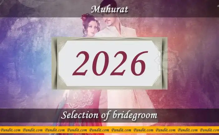 Shubh Muhurat For Selection of Bridegroom 2026