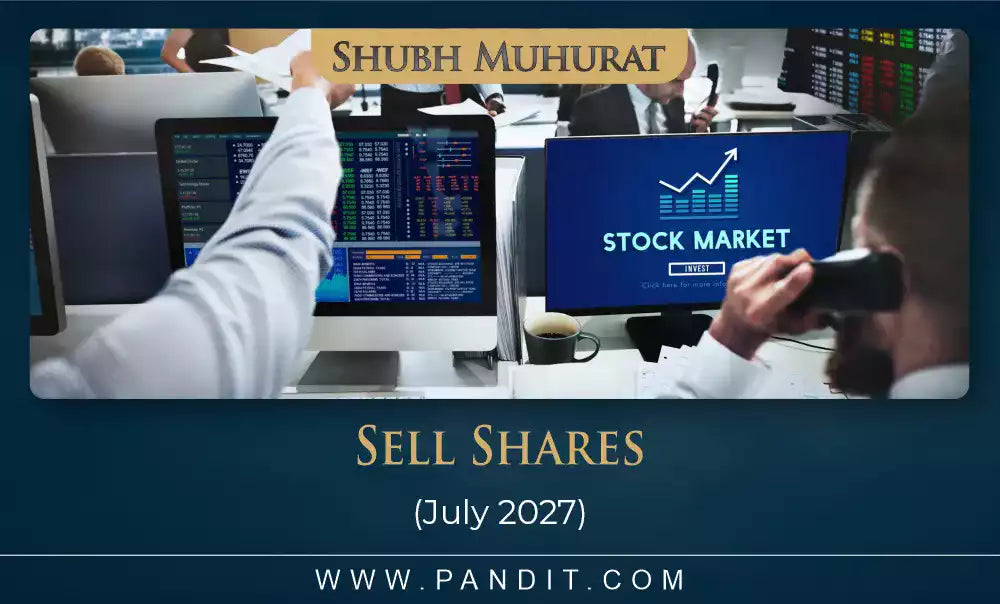 Shubh Muhurat For Sell Shares July 2027