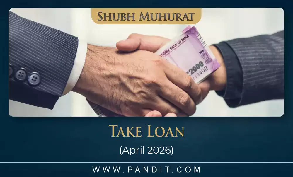 Shubh Muhurat To Take Loan April 2026