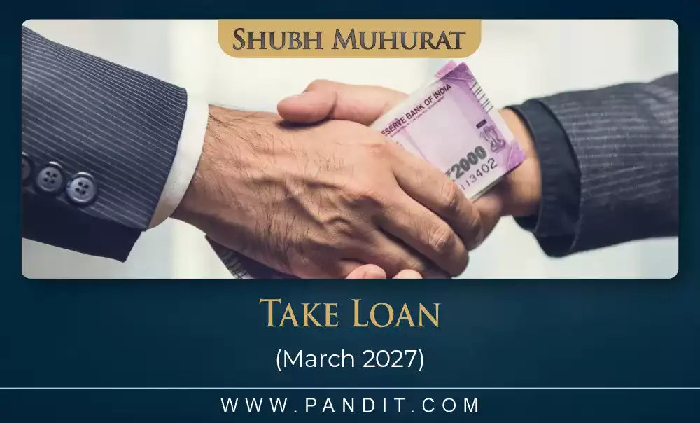 Shubh Muhurat To Take Loan March 2027