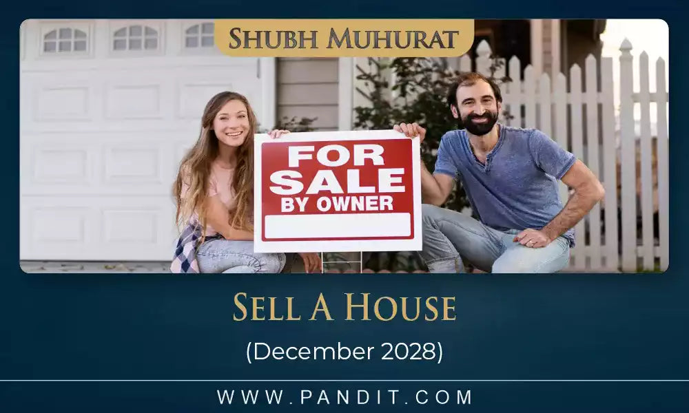 Shubh Muhurat To Sell A House December 2028