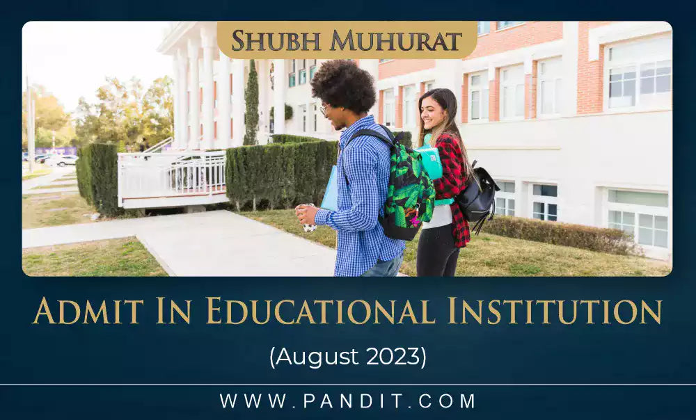 Shubh Muhurat To Admit In Educational Institution August 2023