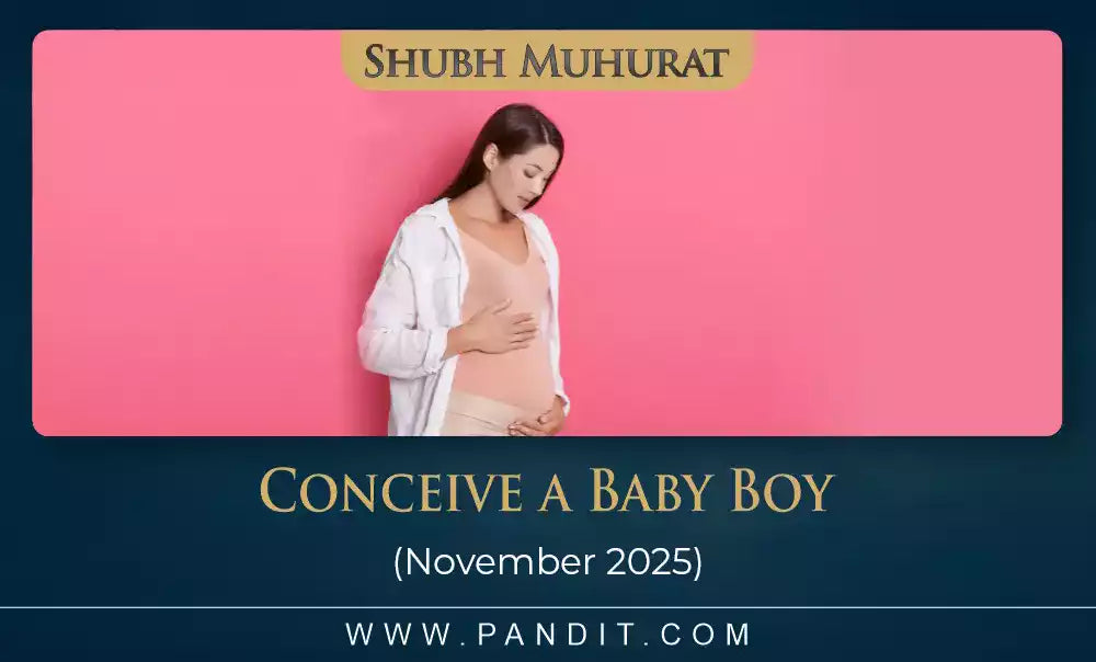 Shubh Muhurat To Conceive A Baby Boy November 2025