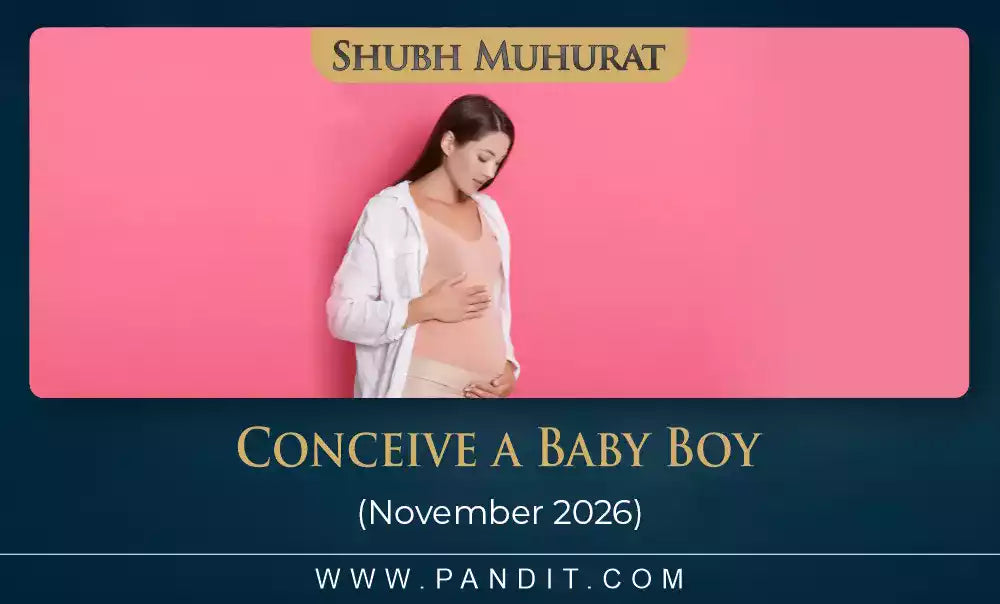 Shubh Muhurat To Conceive A Baby Boy November 2026